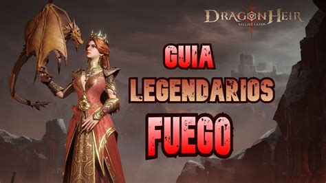 GUIA DE TODOS LOS LEGENDARIOS DE FUEGO DRAGONHEIR SILENT GODS YouTube