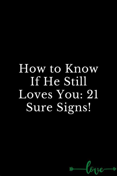 How To Know If He Still Loves You 21 Sure Signs How To Know Still