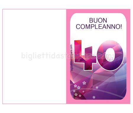 Auguri di compleanno per i 40 anni - Biglietti da stampare