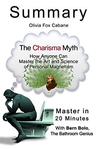 A 20 Minute Summary Of The Charisma Myth How Anyone Can Master The Art