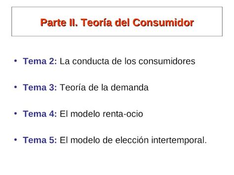 Ppt Parte Ii Teoría Del Consumidor Tema 2 La Conducta De Los Consumidores Tema 3 Teoría De