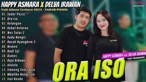 Happy Asmara X Delva Irawan Ora Iso Sadar Posisi Full Albim