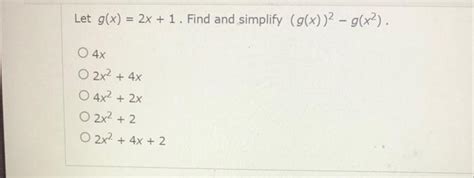 Solved Let G X 2x 1 Find And Simplify G X 2−g X2