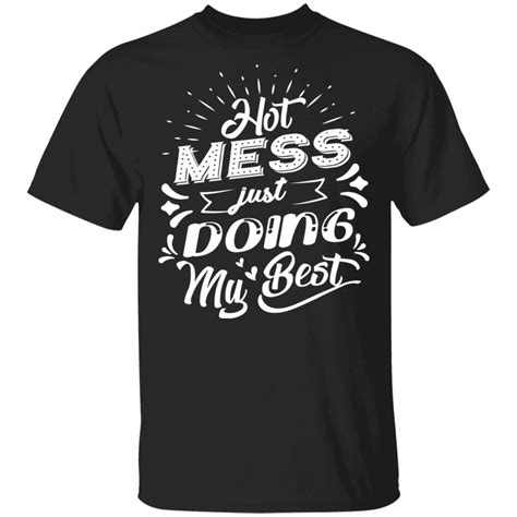 Mom Life Shirt Hot Mess Just Doing My Best Mom Life T Shirt Cubebik