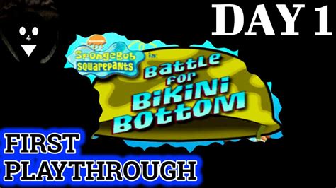 SPONGEBOB SQUAREPANTS BATTLE FOR BIKINI BOTTOM DAY FIRST PLAYTHROUGH YouTube