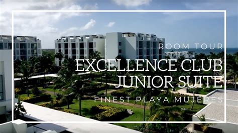 Finest Playa Mujeres Excellence Club Junior Suite Room Tour Youtube