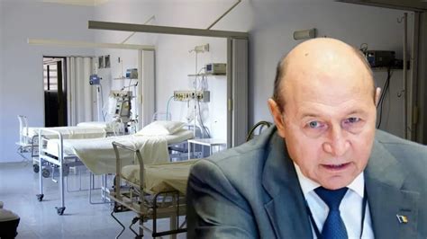 Anun De Ultim Or Despre Traian B Sescu Medicii Au Dat Vestea Trist