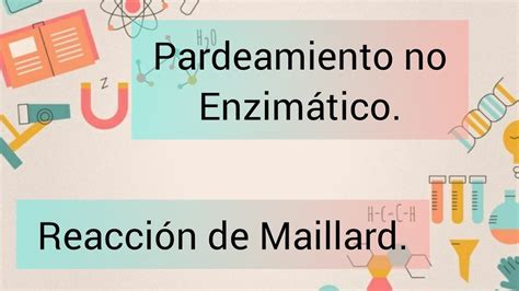 Pardeamiento No Enzim Tico Qu Mica De Los Alimentos Ii Youtube