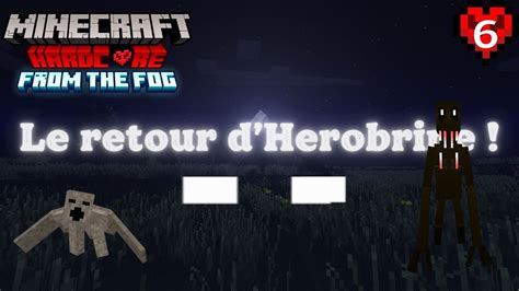 Le RETOUR D Herobrine Minecraft HARDCORE From The Fog EP 6 YouTube