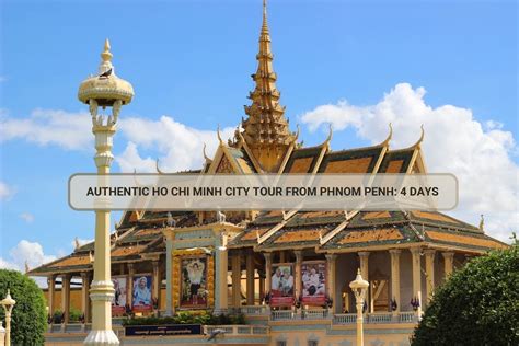 Authentic Ho Chi Minh City Tours From Phnom Penh Days