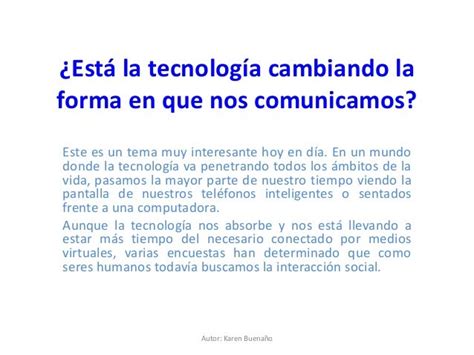 Esta La Tecnologia Cambiando La Forma En Que Nos Comunicamos