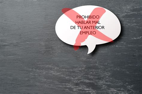 Por Qu No Debes Hablar Mal De Tu Anterior Empleo En Una Entrevista De