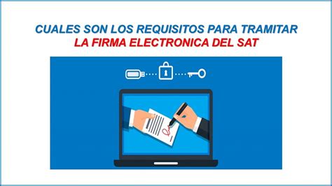 Requisitos Para Tramitar La Firma Electrónica Del Sat L 2024 Youtube