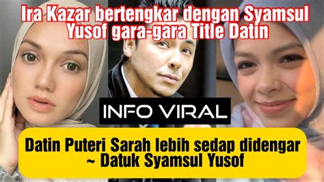 Gara Gara Tak Dapat Title Datin Ira Kazar Mengamuk Syamsul Yusof Akui