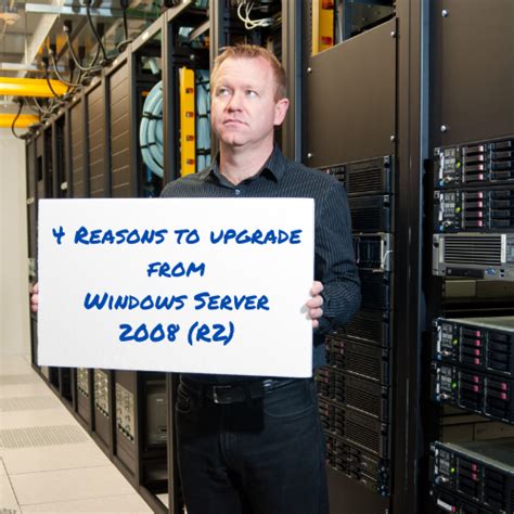 4 Reasons To Upgrade From Windows Server 2008 R2