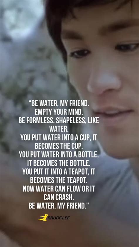 Be Water My Friend Bruce Lee Quotes Inspirational Quotes Bruce Lee