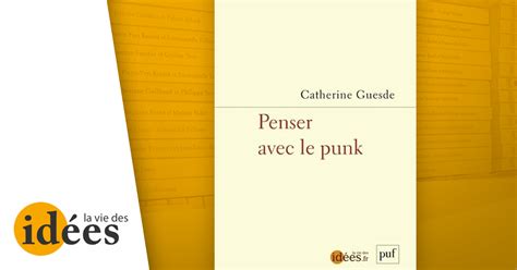 Penser Avec Le Punk La Vie Des Id Es