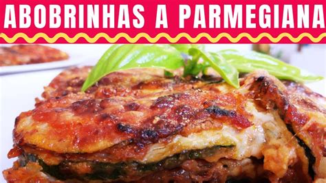 Abobrinhas A Parmegiana Como Fazer Na Sua Casa V Deo Receita Passo A