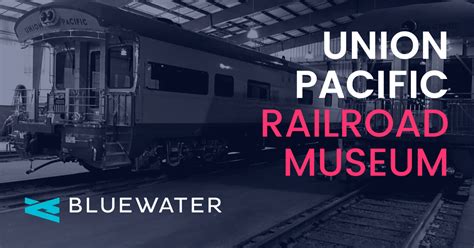 Union Pacific Railroad Museum - Bluewater