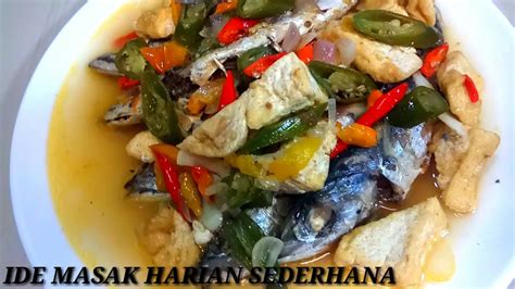 Ide Masak Harian Yg Sederhana Ikan Dan Tahu Masak Tanpa Santan YouTube