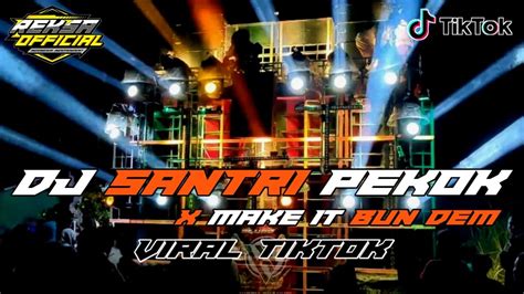 Dj Santri Pekok X Make It Bun Dem Pargoy Party Slow Bass By Dj Reksa