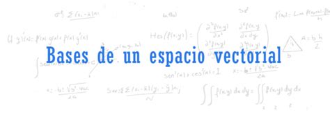 Bases De Un Espacio Vectorial 2025 Ejercicios Resueltos Bases