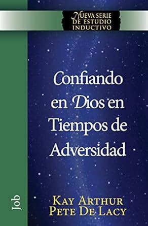 Confiando En Dios En Tiempos De Adversidad Trusting God In Times Of