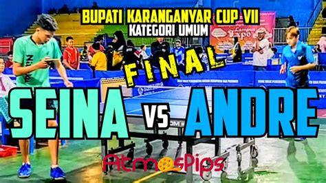 SEINA RF Vs ANDRE Gree One FINAL Kategori Umum Bupati