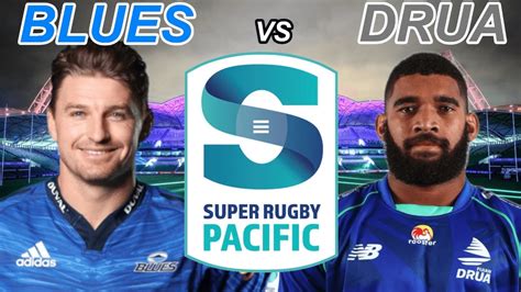 Blues Vs Fijian Drua Super Rugby Pacific Live Commentary Youtube