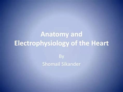 Ppt Anatomy And Electrophysiology Of The Heart Powerpoint