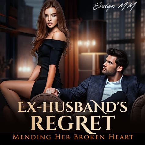 Ex Husbands Regret Audiobook And Podcast Online By Evelyn M M