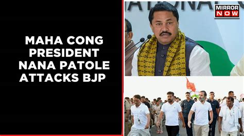 Maharashtra Congress President Nana Patole Attacks Bjp Over Bharat Jodo