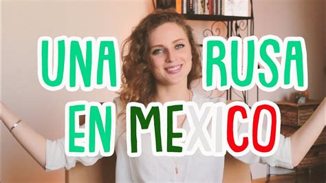 C Mo Es Para Una Rusa Vivir En M Xico Youtube