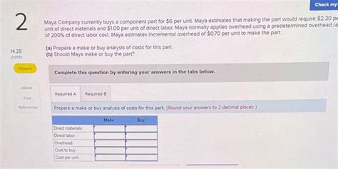 Solved Maya Company Currently Buys A Component Part For Chegg