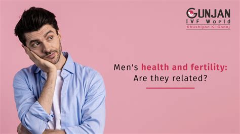 Does Mens Health Have An Impact On Fertility Gunjan Ivf World