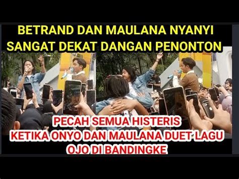 Semua MENJERIT Ketika ONYO Dan MAULANA Nyanyi Di Tengah Penonton OJO DI