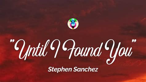 Stephen Sanchez Until I Found You Lyrics I Would Never Fall In Love Again Until I Found