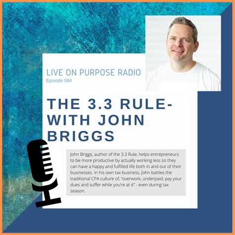 The 3 3 Rule With John Briggs Episode 584 Live On Purpose Radio