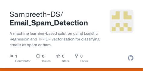 Github Sampreeth Ds Email Spam Detection A Machine Learning Based Solution Using Logistic