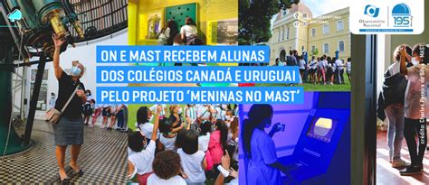 ON MCTI e MAST recebem alunas dos colégios Canadá e Uruguai pelo