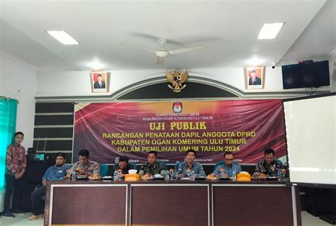 Kpu Oku Timur Gelar Uji Publik Penataan Dapil Sumsel News