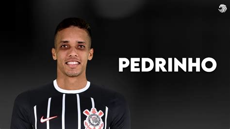 Pedrinho Bem Vindo De Volta Ao Corinthians Skills Goals Hd