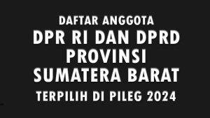 Daftar Lengkap Nama Nama Anggota Dpr Ri Dan Dprd Provinsi Sumatera