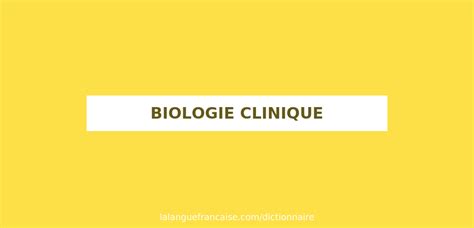 Définition de biologie clinique Dictionnaire français