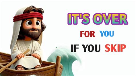 God Says It S Over For You If You Skip God Message For You Today