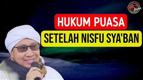 INILAH HUKUM BERPUASA SETELAH NISFU SYA BAN BENARKAH HARAM APAKAH