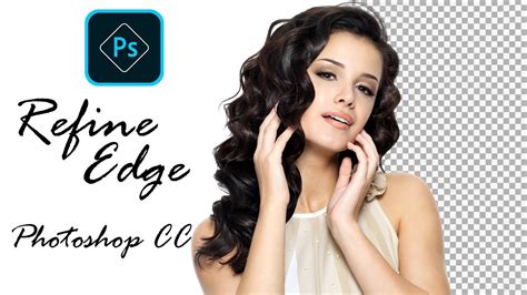 Photoshop Tutorial Photoshop Cc Refine Edge Tutorial For Beginners