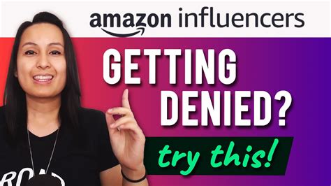 Amazon Influencer Program Why Am I Not Getting Approved For