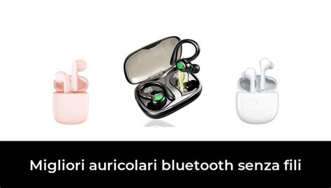 47 Migliori Auricolari Bluetooth Senza Fili Nel 2024 Recensioni