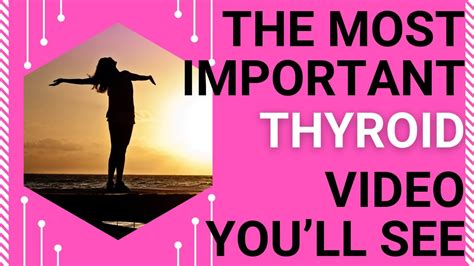 The Most Important Thyroid Video You Ll See Youtube